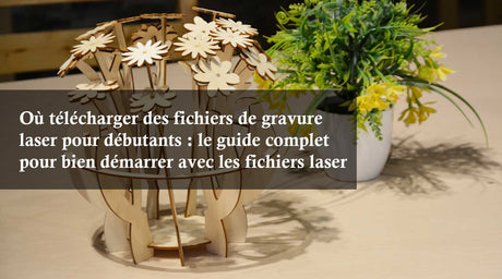 Où télécharger des fichiers de gravure laser pour débutants : le guide complet pour bien démarrer avec les fichiers laser
