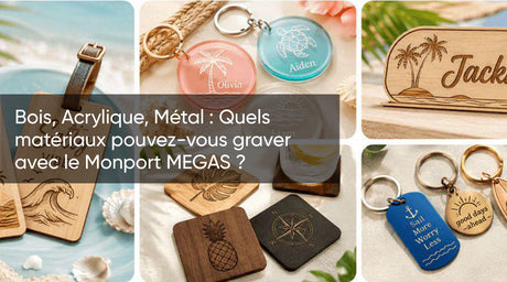 Bois, Acrylique, Métal : Quels matériaux pouvez-vous graver avec le Monport MEGAS ?