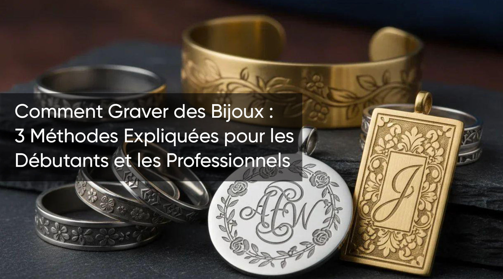 Comment Graver des Bijoux : 3 Méthodes Expliquées pour les Débutants et les Professionnels