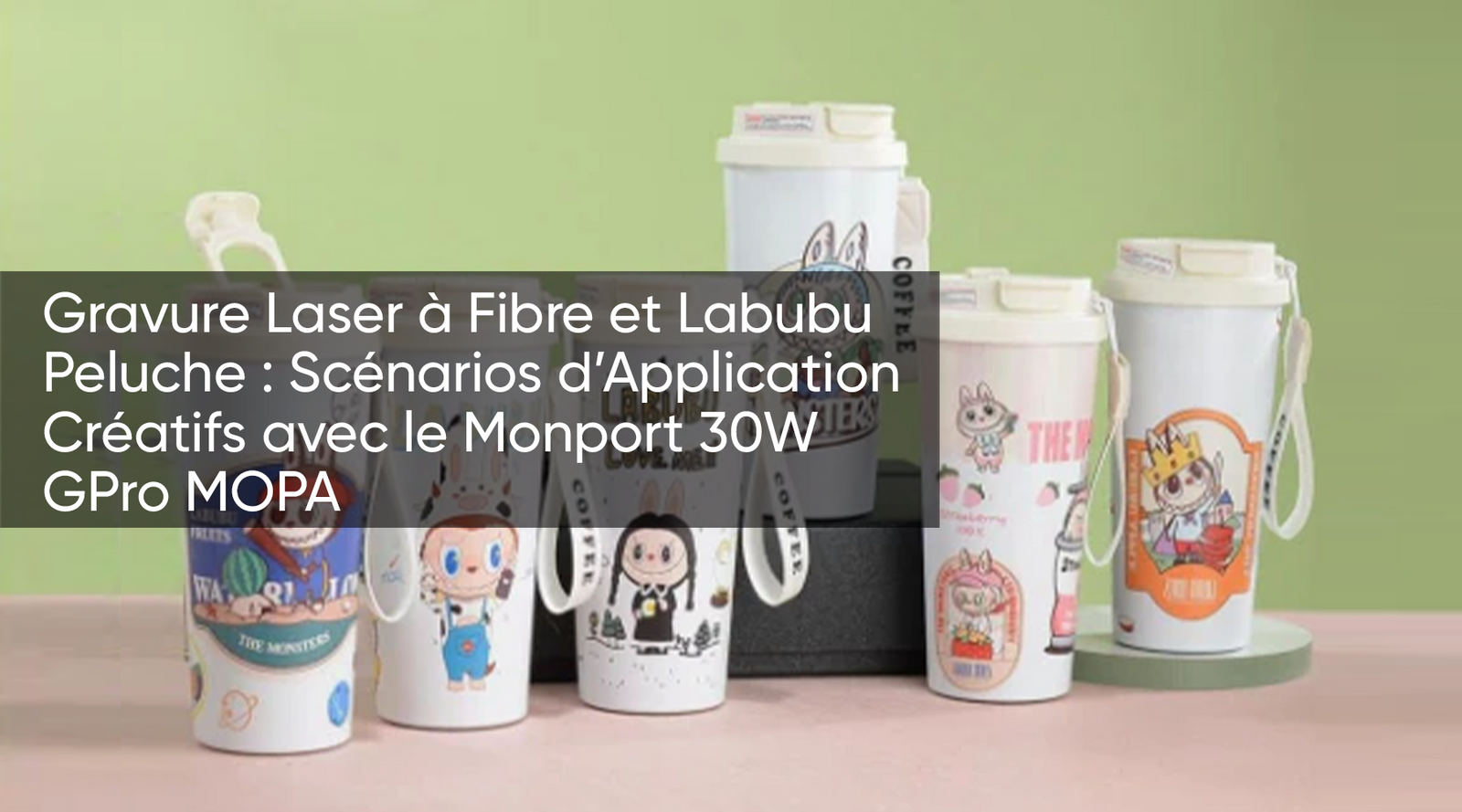Gravure Laser à Fibre et Labubu Peluche : Scénarios d’Application Créatifs avec le Monport 30W GPro MOPA