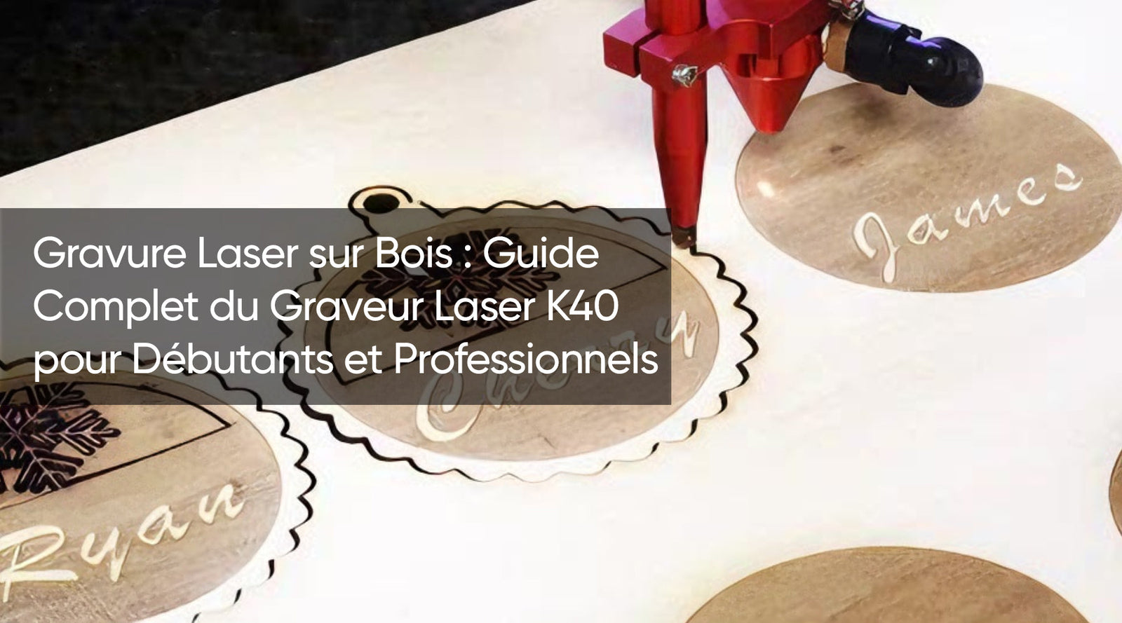 Gravure Laser sur Bois : Guide Complet du Graveur Laser K40 pour Débutants et Professionnels