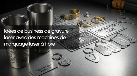 Idées de business de gravure laser avec des machines de marquage laser à fibre