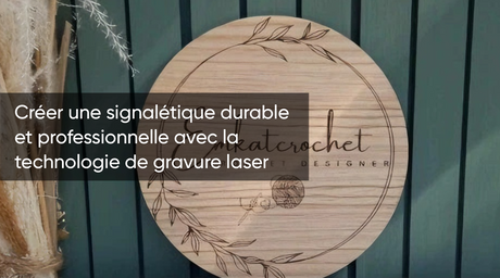 Créer une signalétique durable et professionnelle avec la technologie de gravure laser
