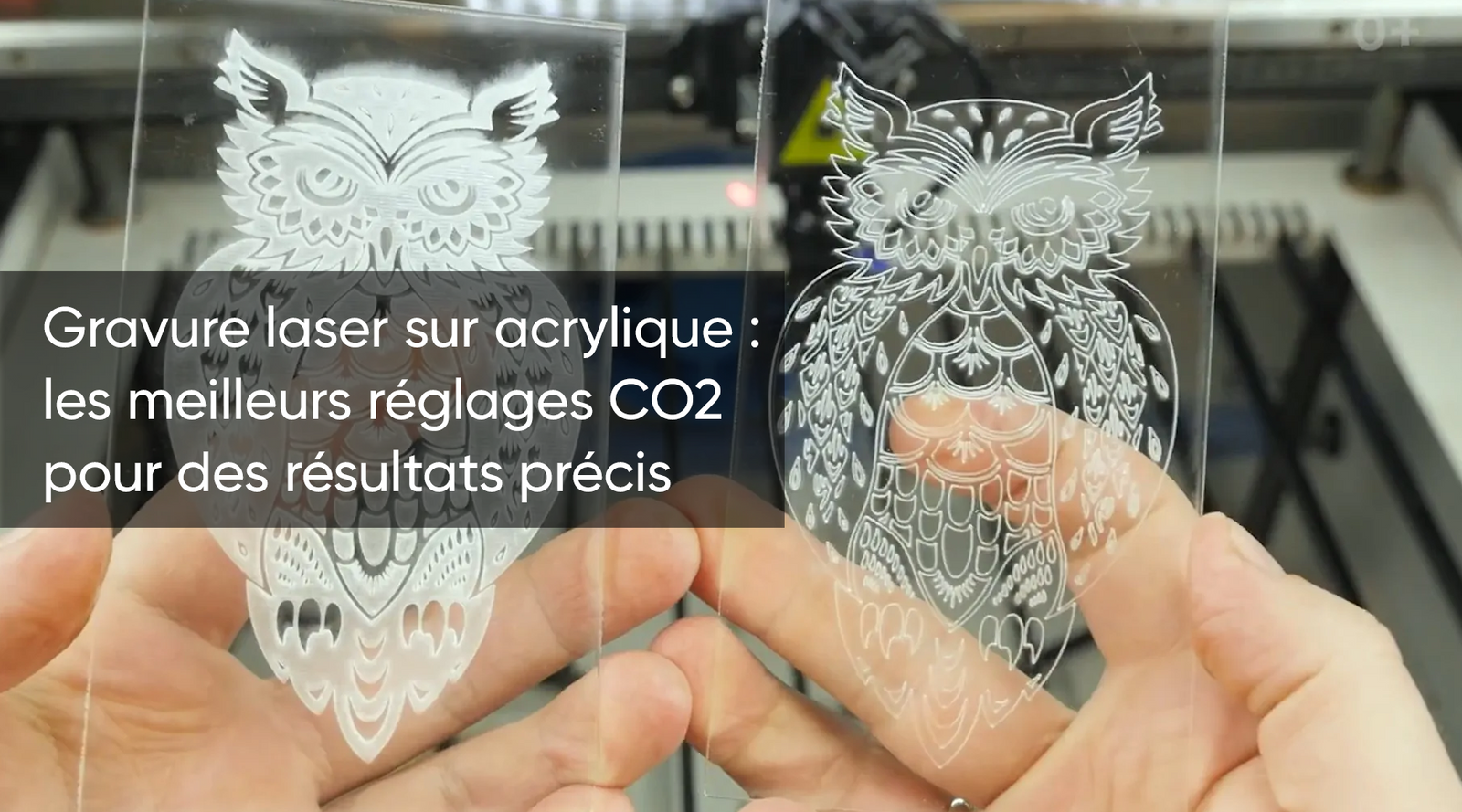 Gravure laser sur acrylique : les meilleurs réglages CO2 pour des résultats précis
