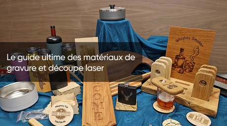 Le guide ultime des matériaux de gravure et découpe laser