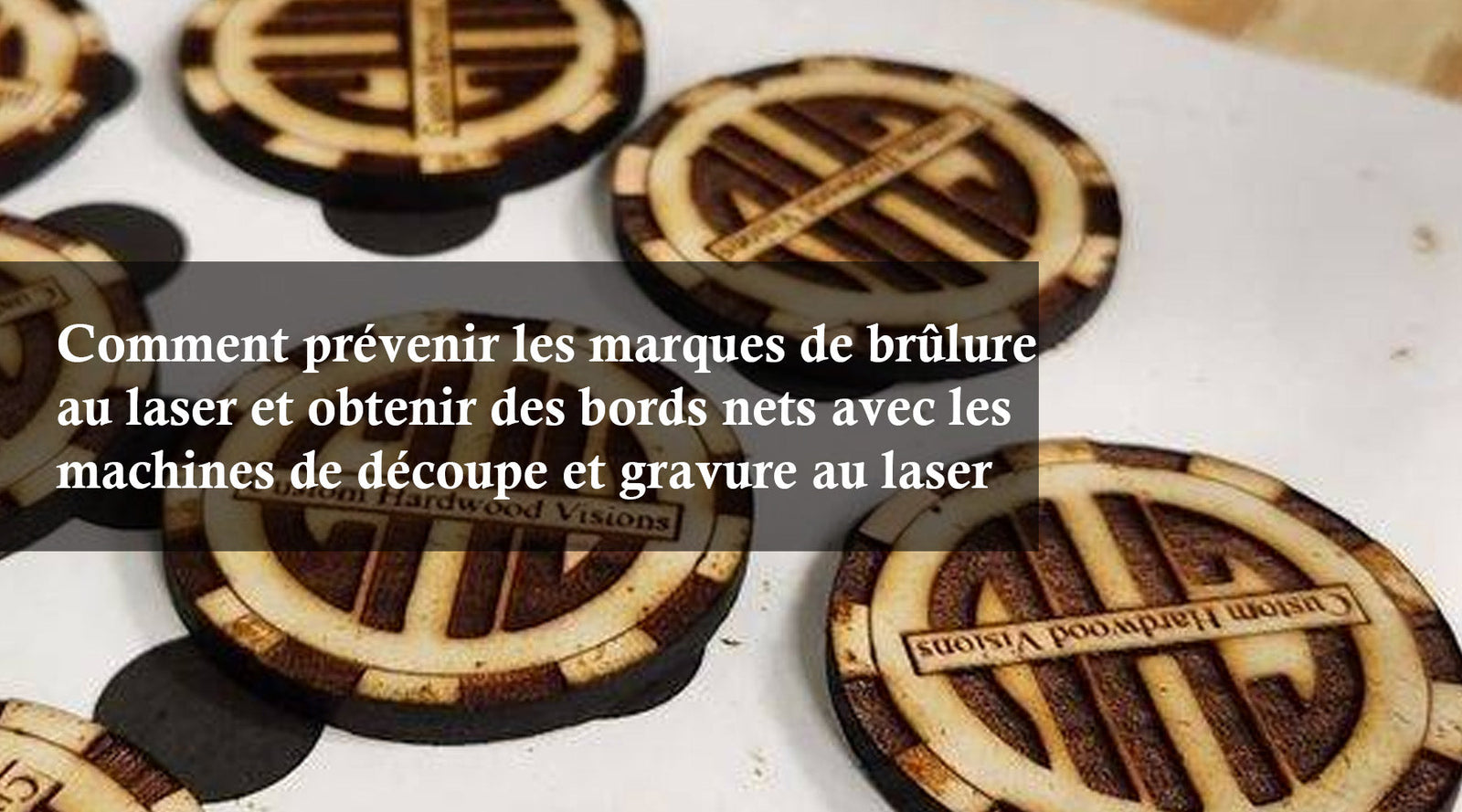 Comment prévenir les marques de brûlure au laser et obtenir des bords nets avec les machines de découpe et gravure au laser